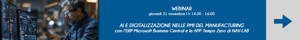 AI e digitalizzazione nelle PMI del Manufacturing - ISCRIVITI AL WEBINAR NAV-LAB con Microsoft | NAV-LAB